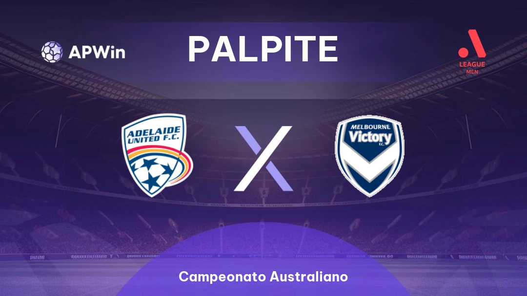 Adelaide United x Melbourne Victory FC | Palpite | Campeonato Australiano | 17/01