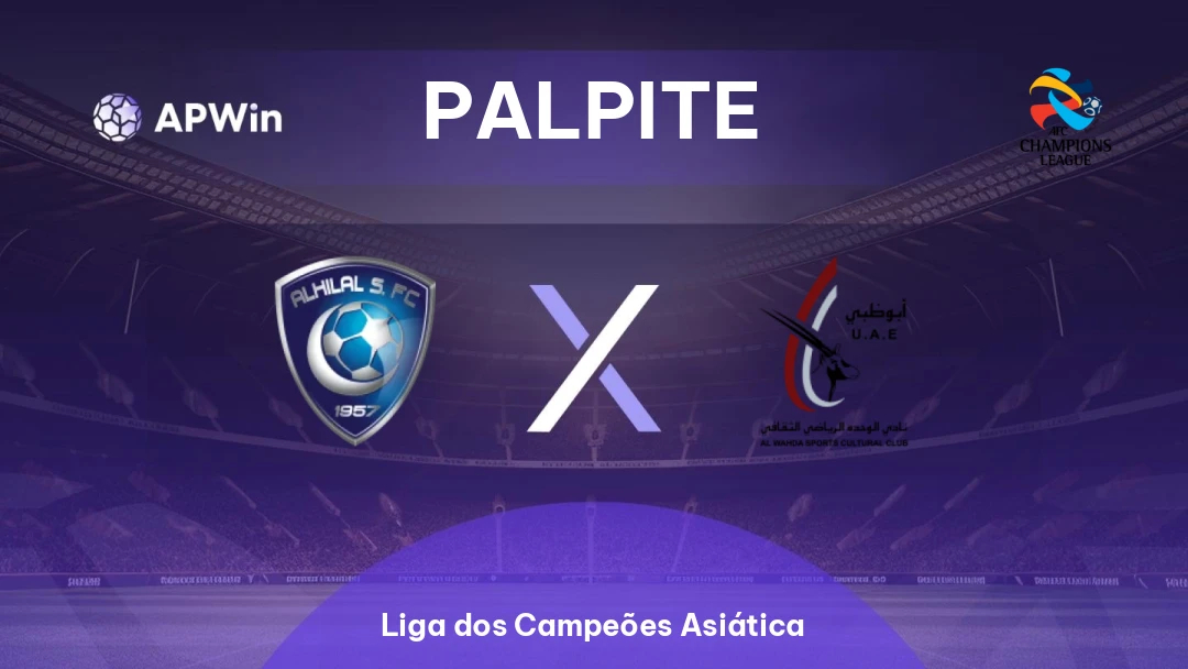 Al-Hilal x Al Wahda | Palpite | Liga dos Campeões Asiática | 16/02