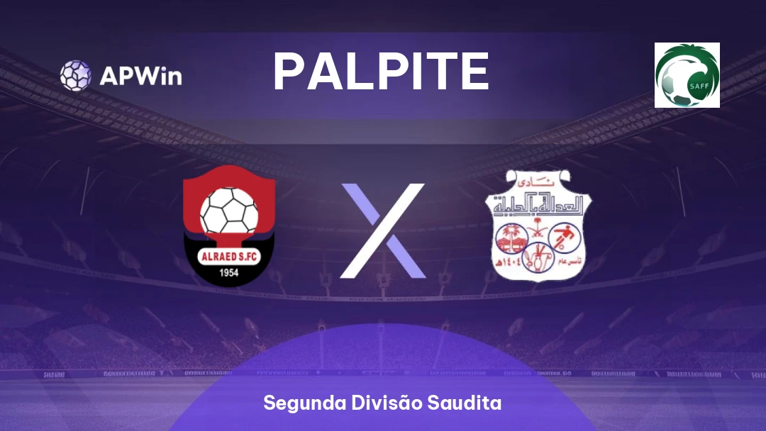 Al-Raed x Al-Adalh | Palpite | Segunda Divisão Saudita | 22/01
