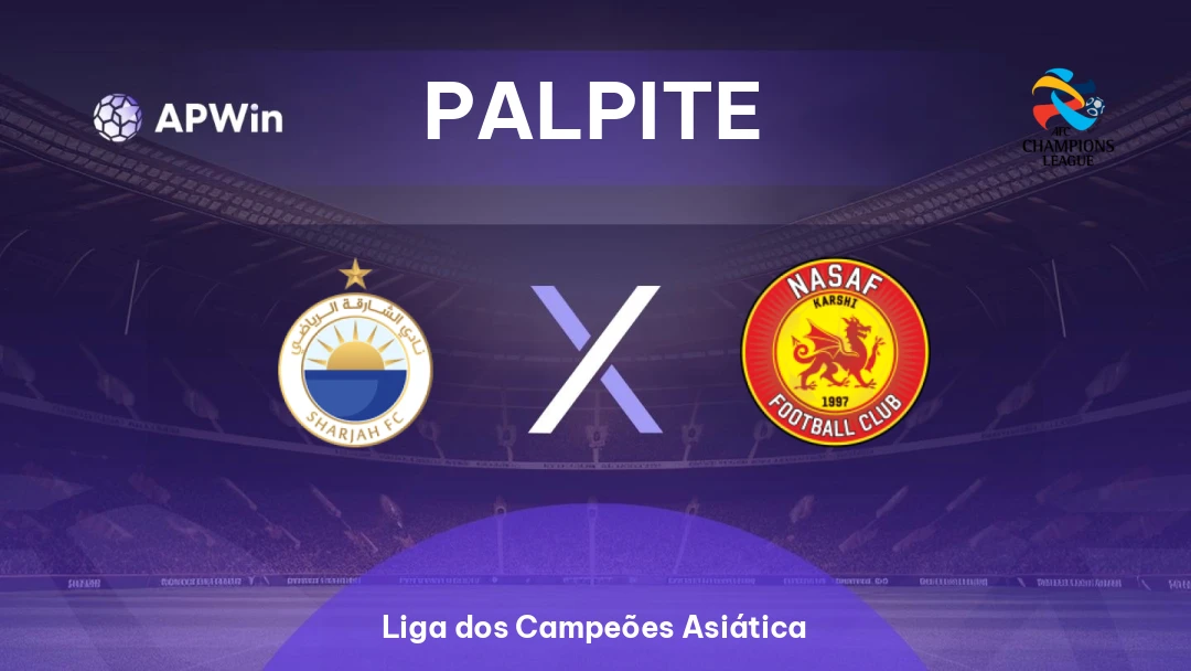 Al-Sharjah x Nasaf | Palpite | Liga dos Campeões Asiática | 16/02