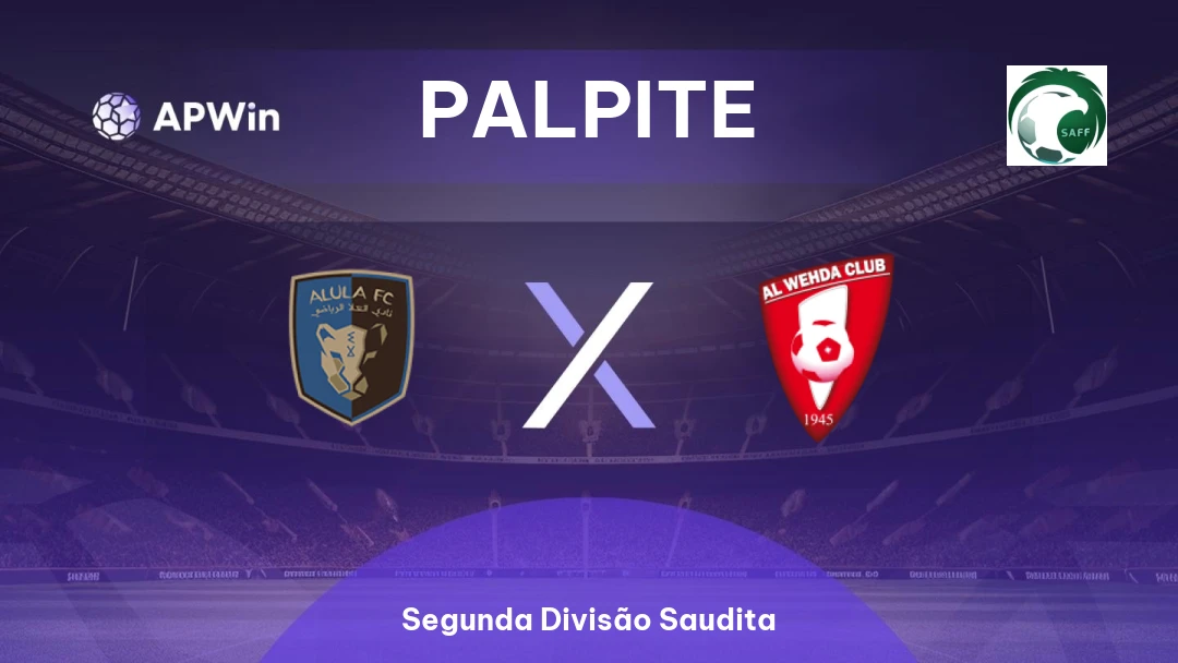 Al Ula x Al-Wahda | Palpite | Segunda Divisão Saudita | 22/01
