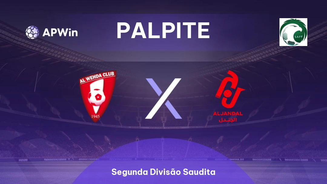 Al-Wahda x Al-Jandal | Palpite | Segunda Divisão Saudita | 12/01