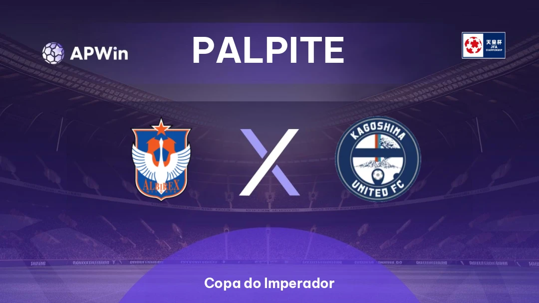 Albirex Niigata x Kagoshima United | Palpite | Copa do Imperador | 26/08