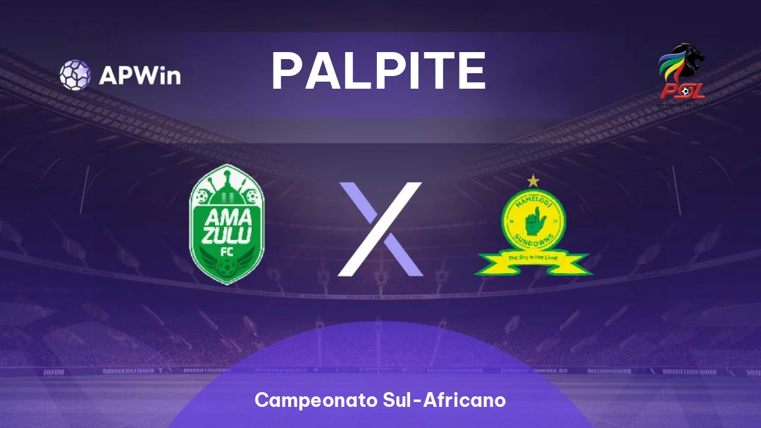 AmaZulu x Mamelodi Sundowns | Palpite | Campeonato Sul-Africano | 24/02