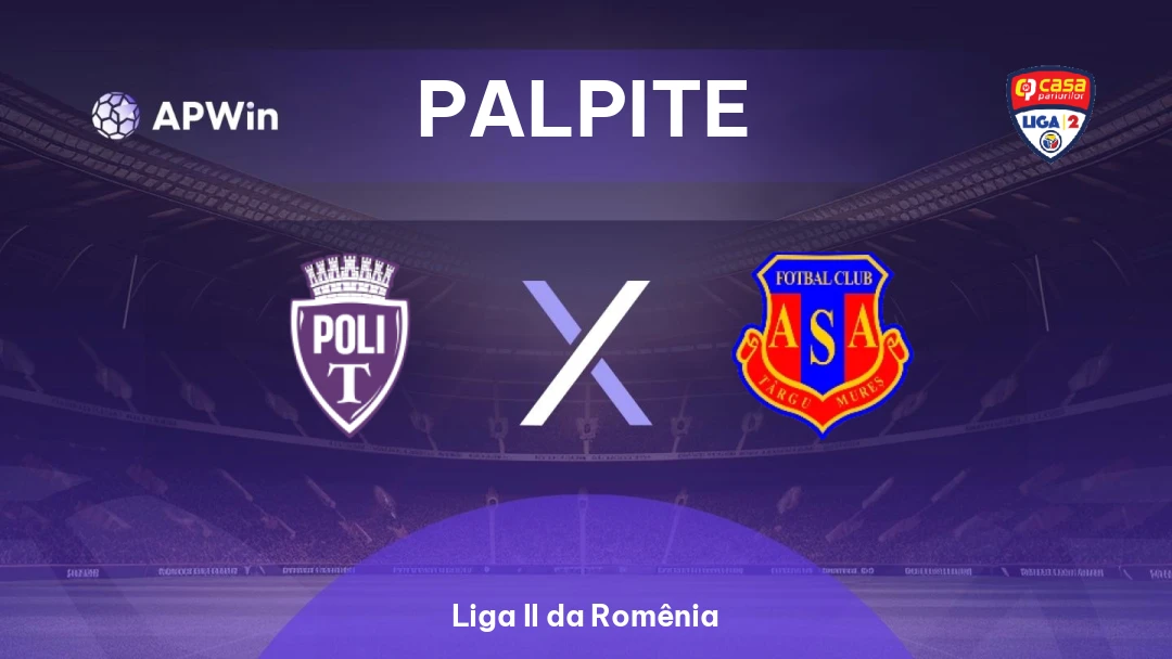 ASU Poli Timişoara x ASA Târgu Mureș | Palpite | Liga II da Romênia | 30/08