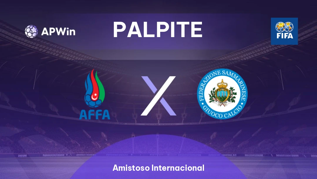 Azerbaijão x San Marino | Palpite | Amistoso Internacional | 09/06
