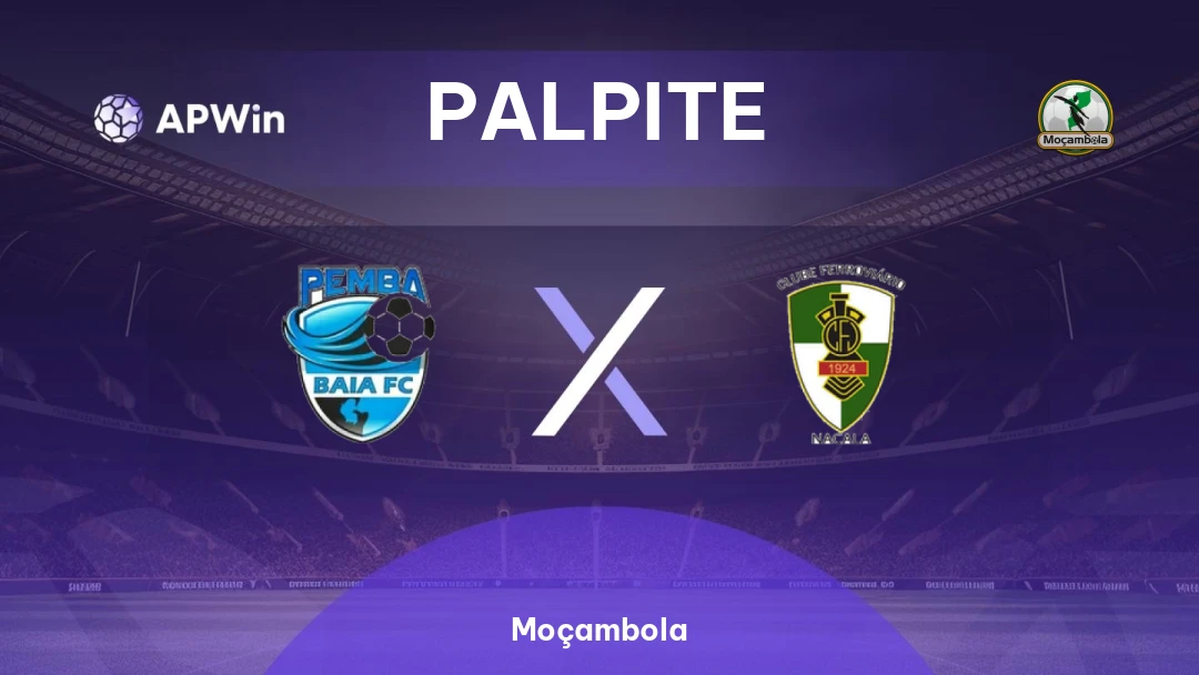 Baía de Pemba x Ferroviário Nacala | Palpite | Moçambola | 25/08