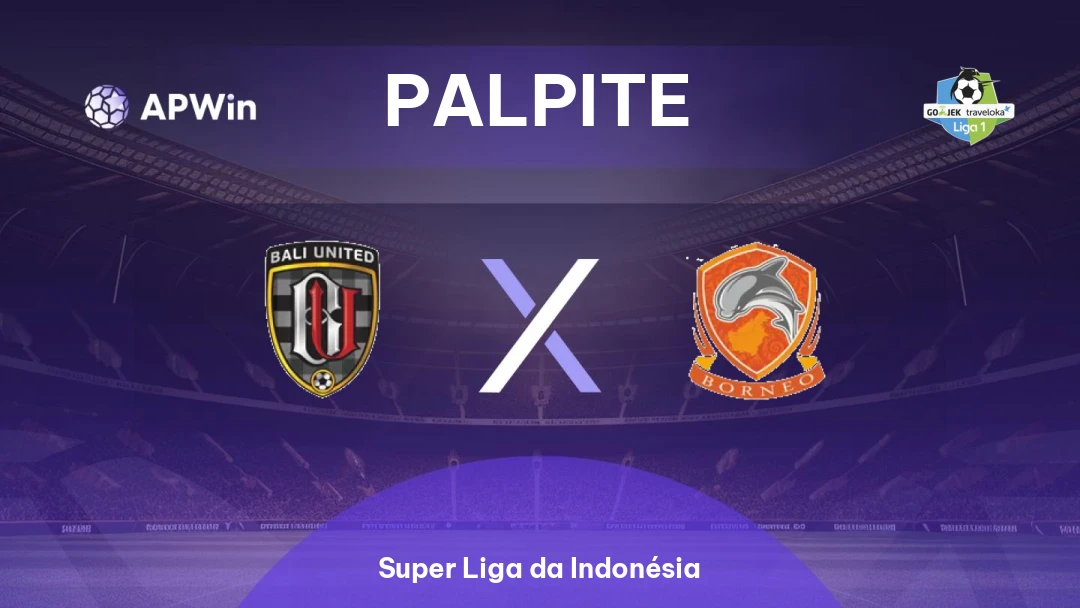 Bali United x Borneo | Palpite | Super Liga da Indonésia | 11/05