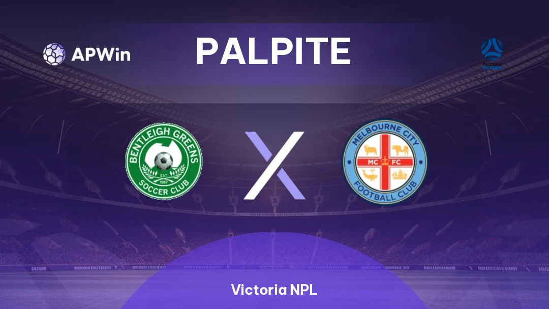Bentleigh Greens x Melbourne City II | Palpite | Victoria NPL | 08/05