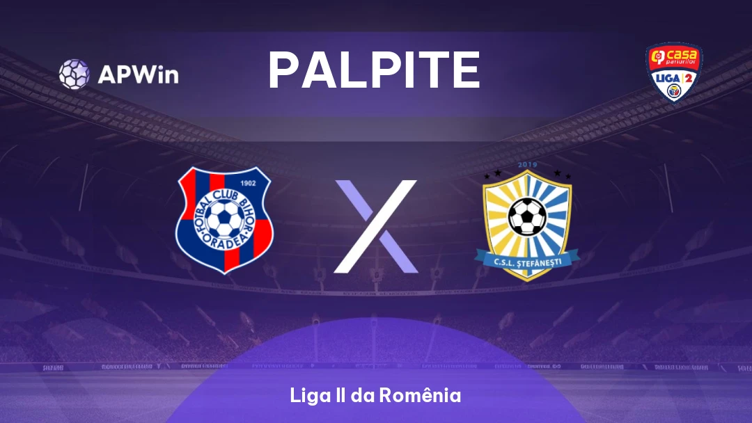 Bihor Oradea x Stefanesti | Palpite | Liga II da Romênia | 29/08
