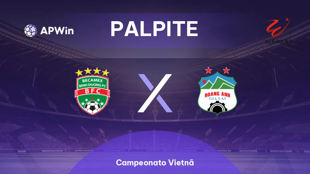 Binh Duong x Hoang Anh Gia Lai | Palpite | Campeonato Vietnã | 07/06