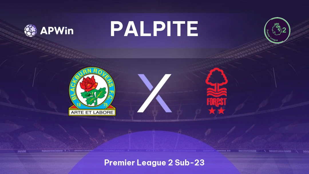 Blackburn Rovers Sub-21 x Nottingham Forest Sub-21 | Palpite | Premier League 2 Sub-23 | 12/01