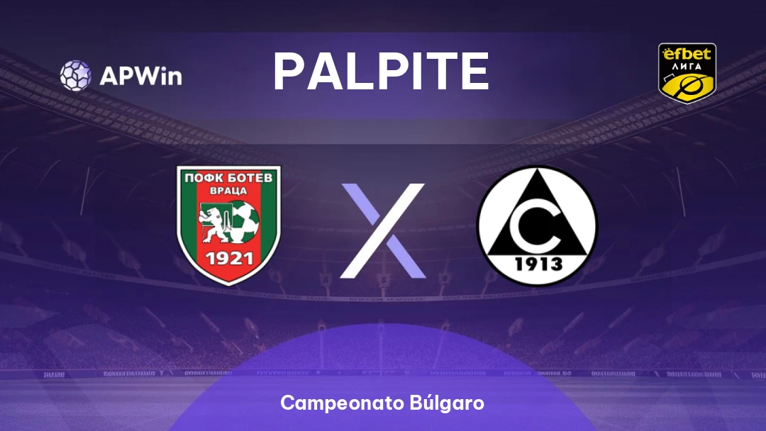 Botev Vratsa x Slavia Sofia | Palpite | Campeonato Búlgaro | 10/08