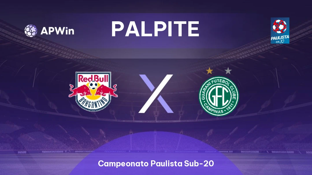 RB Bragantino Sub-20 x Guarani Sub-20 | Palpite | Campeonato Paulista Sub-20 | 12/08