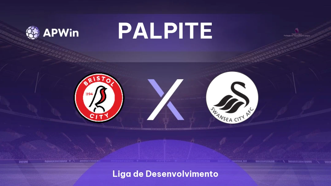 Bristol City Sub-21 x Swansea Sub-21 | Palpite | Liga de Desenvolvimento | 13/01