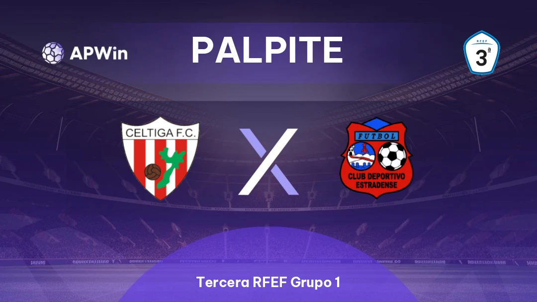 Céltiga x Estradense | Palpite | Tercera RFEF Grupo 1 | 18/02