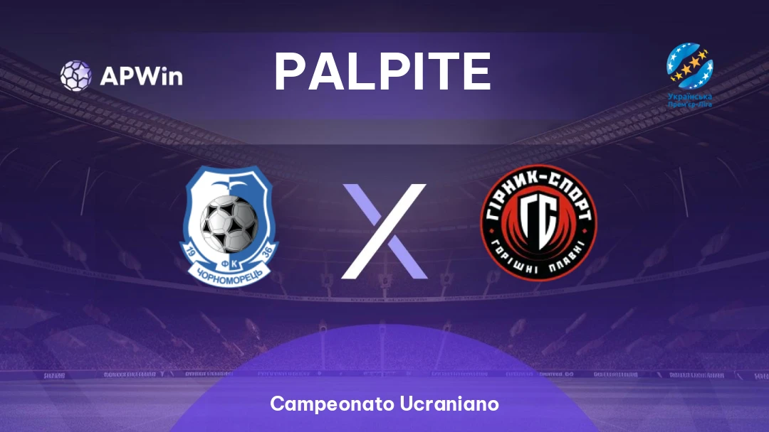Chornomorets x Hirnyk | Palpite | Campeonato Ucraniano | 30/08