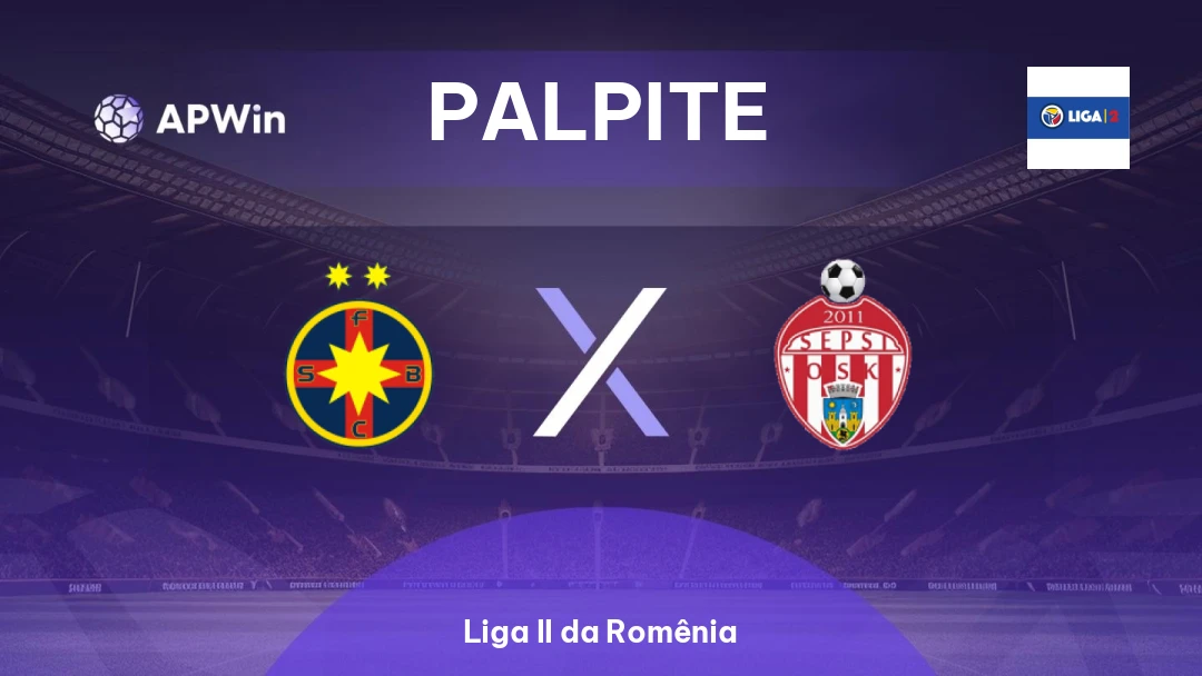 CSA Steaua Bucuresti x Sepsi | Palpite | Liga II da Romênia | 07/05