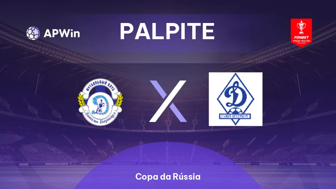 Dinamo Barnaul x Dinamo Vladivostok | Palpite | Copa da Rússia | 12/08