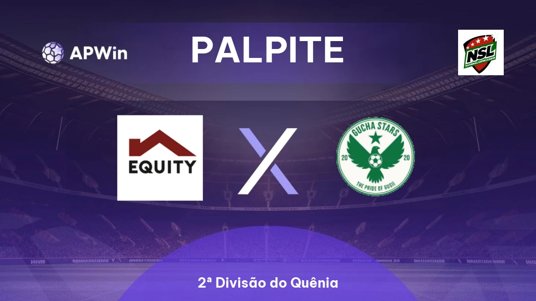 Equity Bank x Gucha Stars | Palpite | 2ª Divisão do Quênia | 16/01