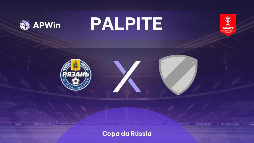 FK Ryazan x Spartak Tambov | Palpite | Copa da Rússia | 25/08