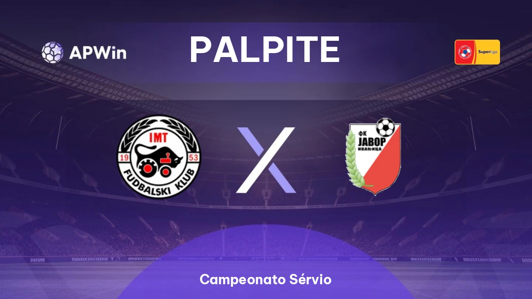 IMT Novi Beograd x Javor Ivanjica | Palpite | Campeonato Sérvio | 16/02