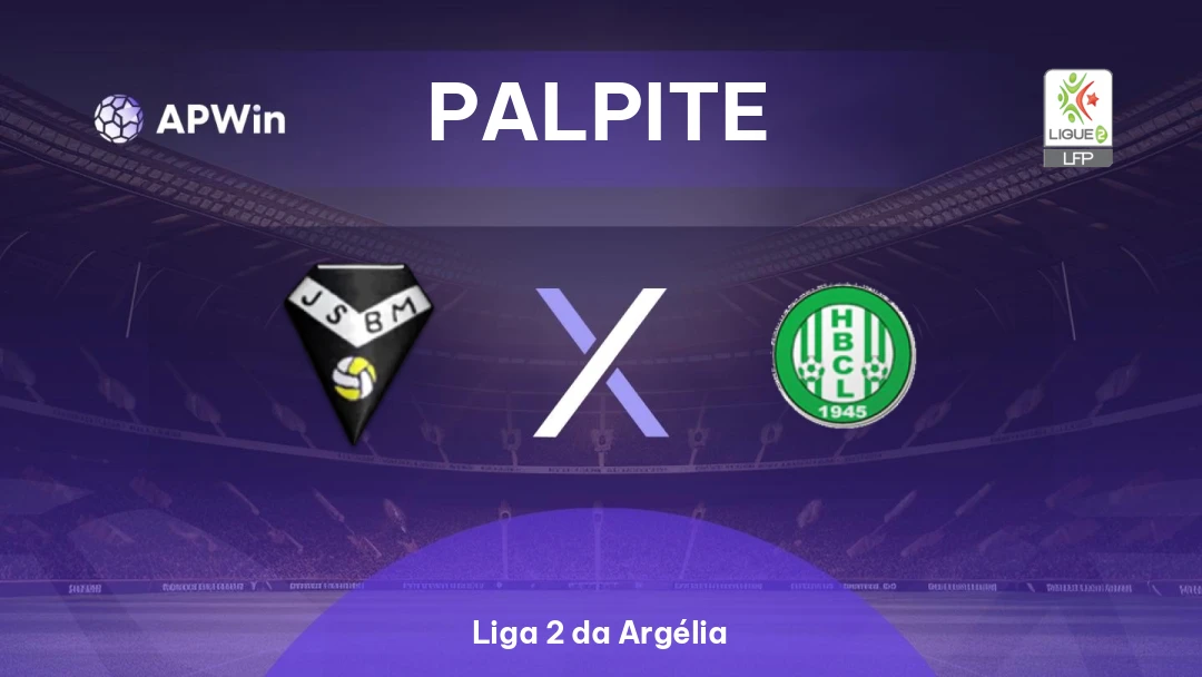 JS Bordj Ménaïel x HB Chelghoum Laïd | Palpite | Liga 2 da Argélia | 27/02