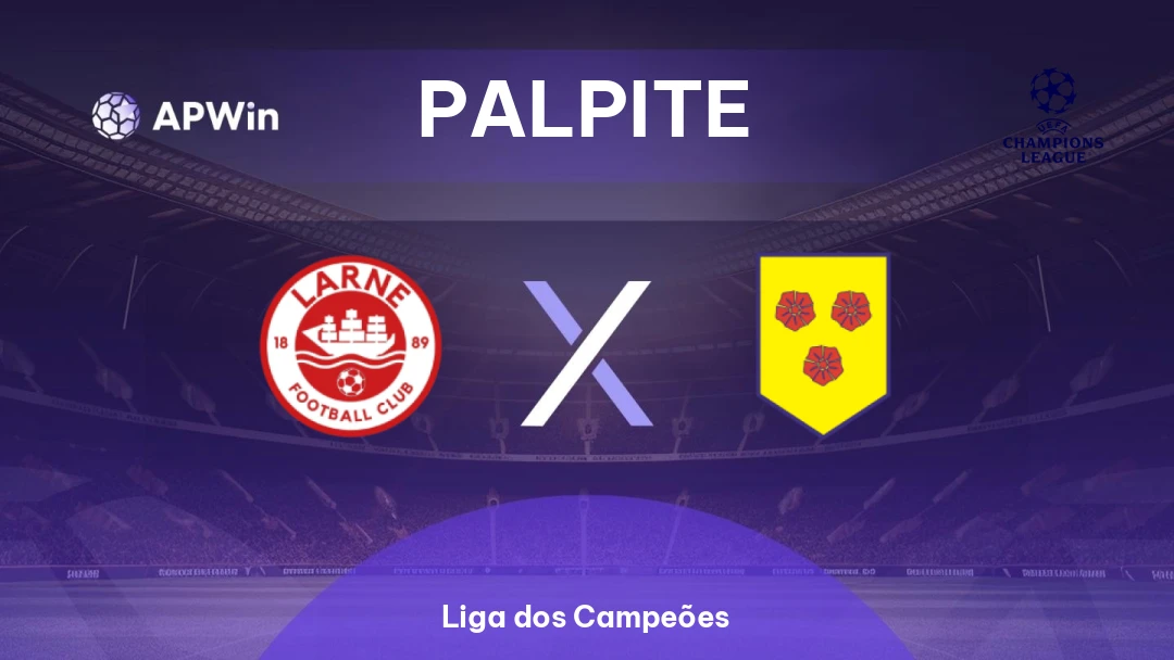Larne x Tre Fiori | Palpite | Liga dos Campeões | 14/07