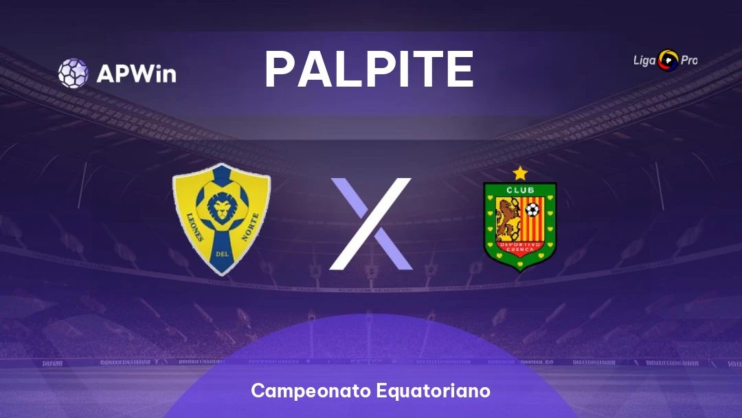 Leones del Norte x Deportivo Cuenca | Palpite | Campeonato Equatoriano | 15/07