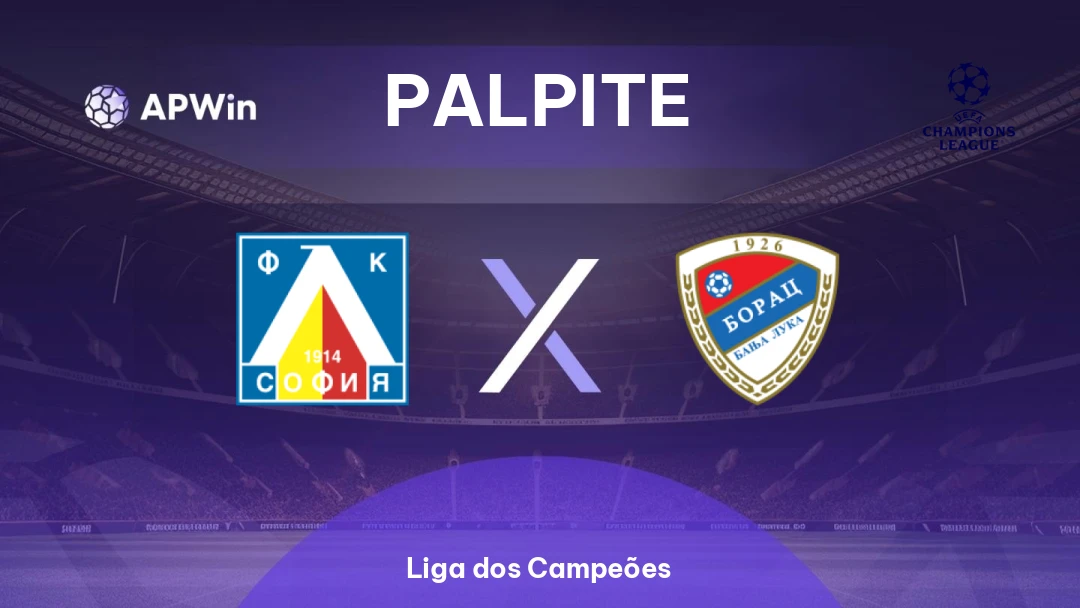 Levski Sofia x Borac Banja Luka | Palpite | Liga dos Campeões | 14/07