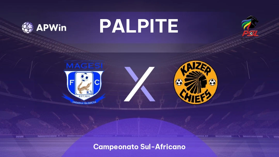 Magesi x Kaizer Chiefs | Palpite | Campeonato Sul-Africano | 15/04