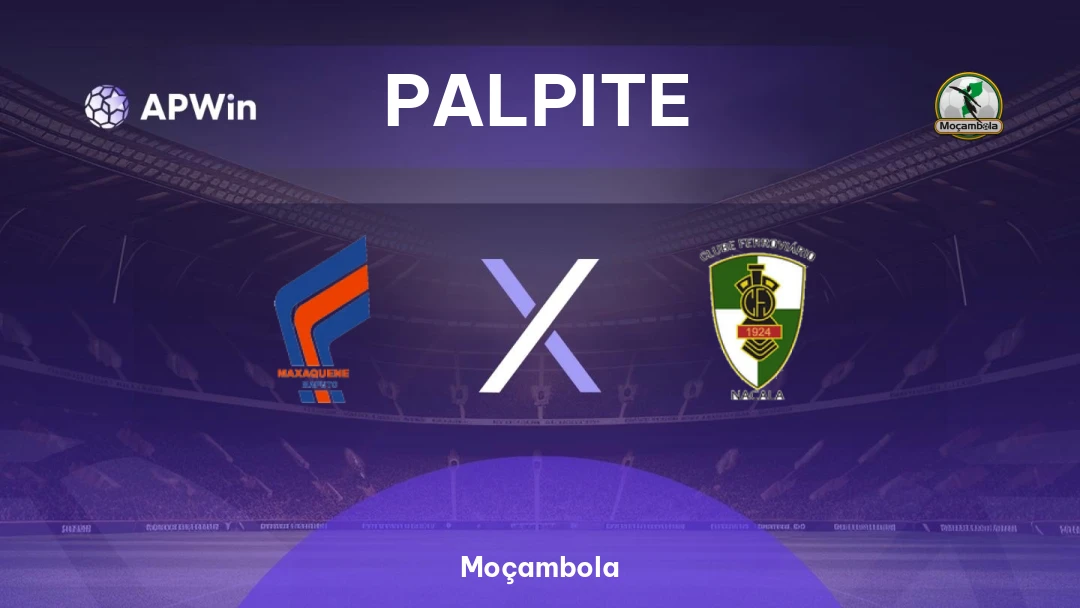 Maxaquene x Ferroviário Nacala | Palpite | Moçambola | 10/08