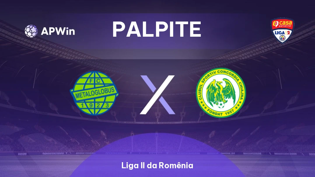Metaloglobus x Concordia Chiajna | Palpite | Liga II da Romênia | 29/08