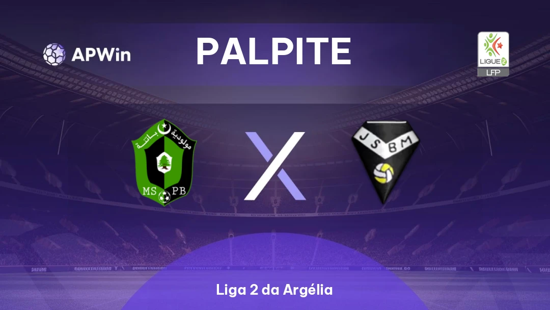 MSP Batna x JS Bordj Ménaïel | Palpite | Liga 2 da Argélia | 17/02