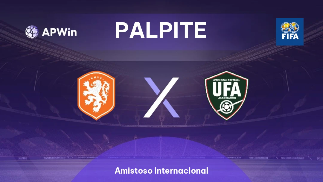 Holanda x Uzbequistão | Palpite | Amistoso Internacional | 08/06