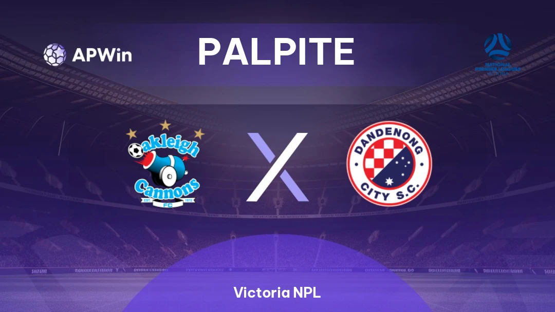 Oakleigh Cannons x Dandenong City | Palpite | Victoria NPL | 29/08