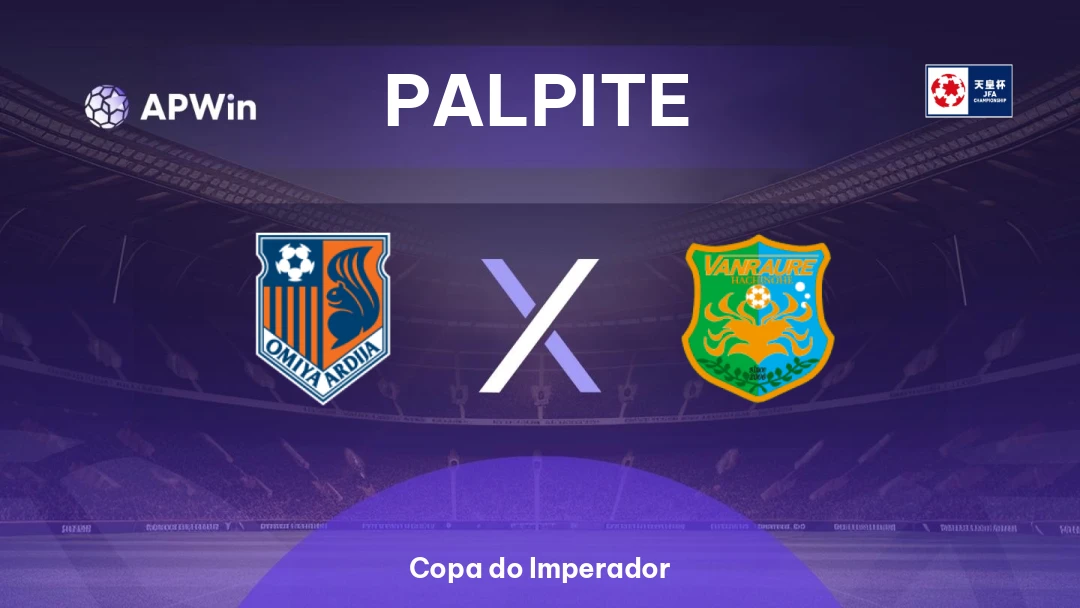 Omiya Ardija x Vanraure Hachinohe | Palpite | Copa do Imperador | 26/08