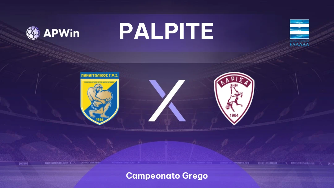 Panaitolikos x Larissa | Palpite | Campeonato Grego | 12/05