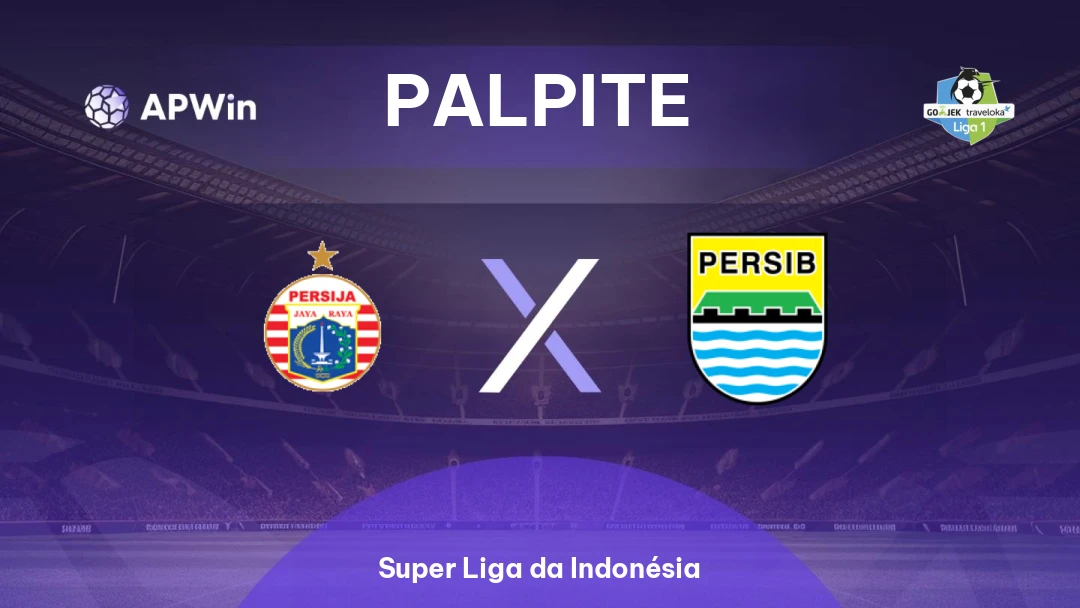 Persija x Persib | Palpite | Super Liga da Indonésia | 10/05