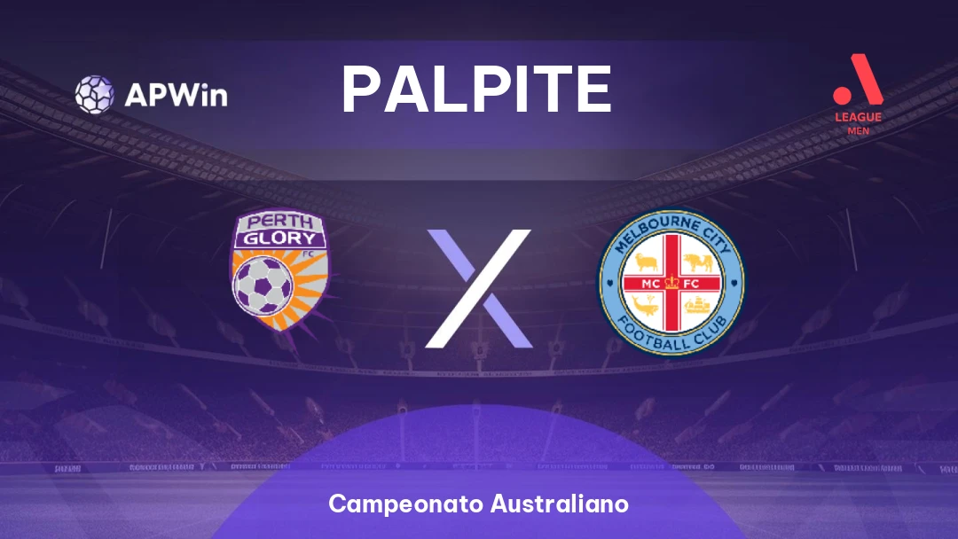 Perth Glory x Melbourne City | Palpite | Campeonato Australiano | 22/03