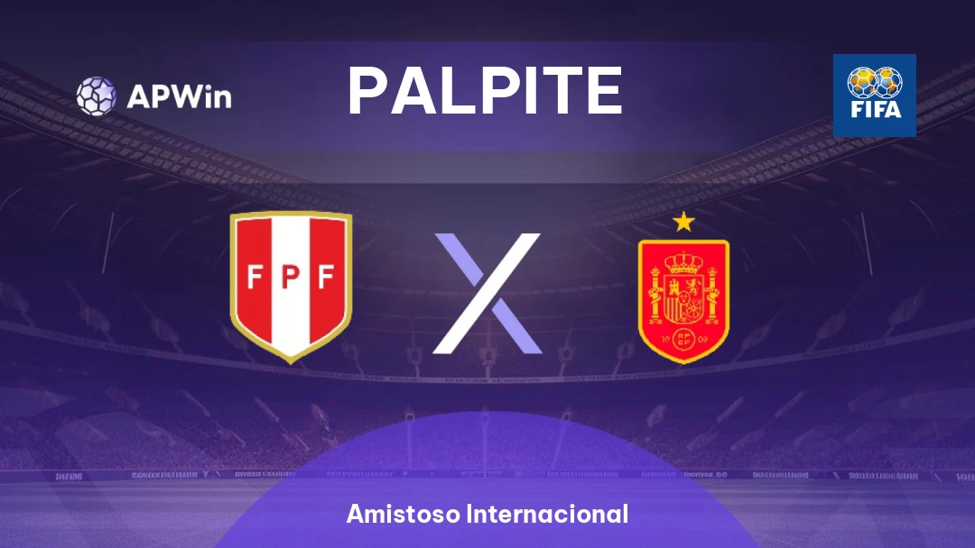 Peru x Espanha | Palpite | Amistoso Internacional | 08/06