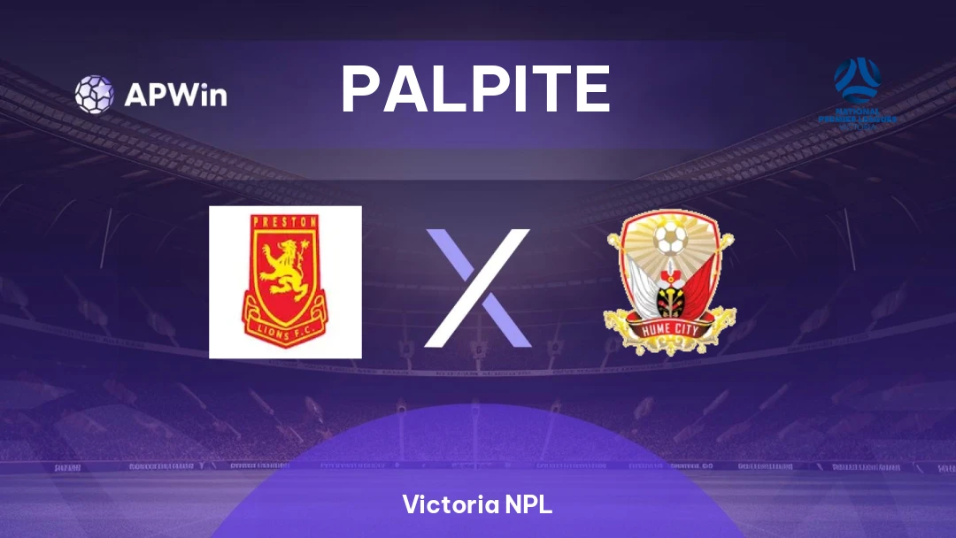 Preston Lions x Hume City | Palpite | Victoria NPL | 10/07