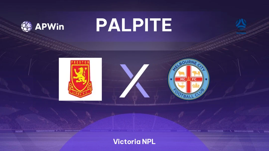 Preston Lions x Melbourne City II | Palpite | Victoria NPL | 05/06