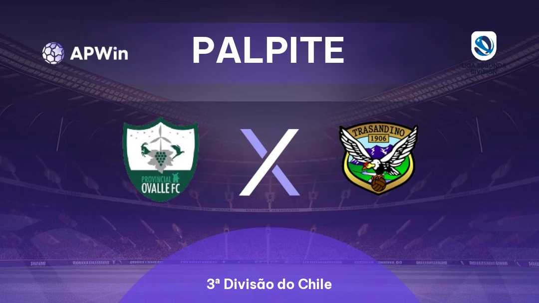 Provincial Ovalle x Trasandino | Palpite | 3ª Divisão do Chile | 07/06
