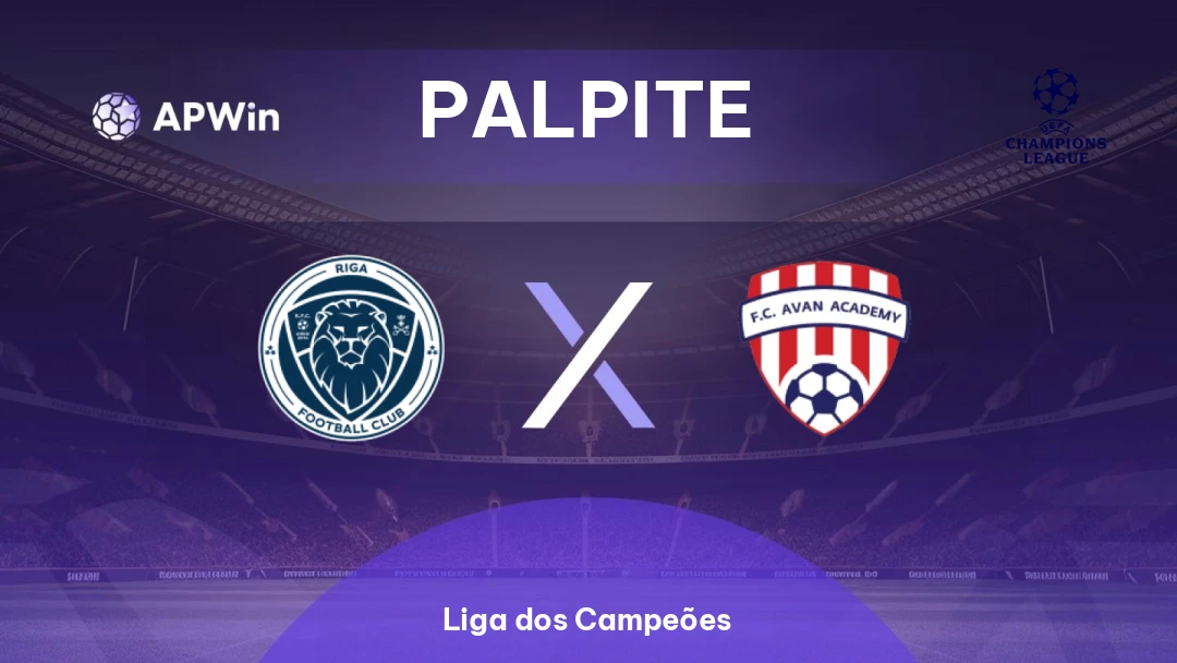 Riga x Avan Academy | Palpite | Liga dos Campeões | 14/07