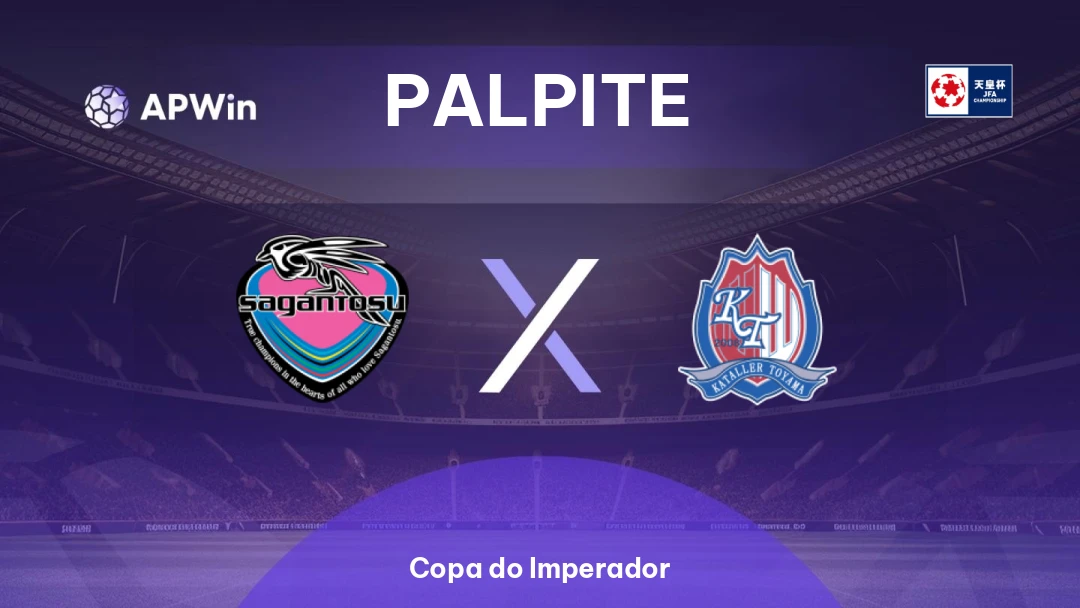 Sagan Tosu x Kataller Toyama | Palpite | Copa do Imperador | 26/08