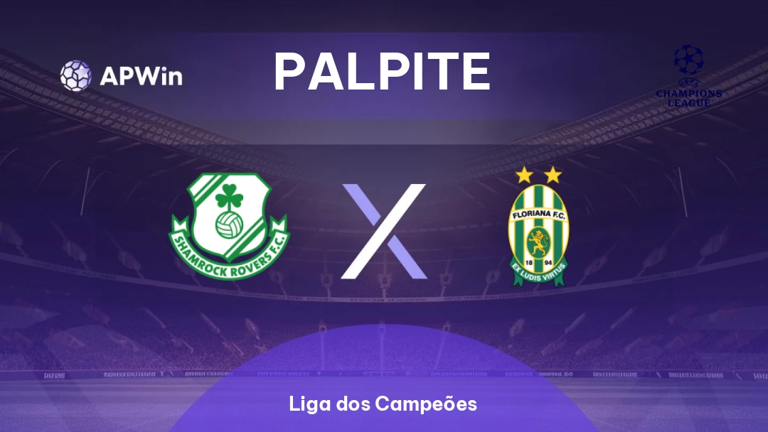 Shamrock Rovers x Floriana | Palpite | Liga dos Campeões | 14/07