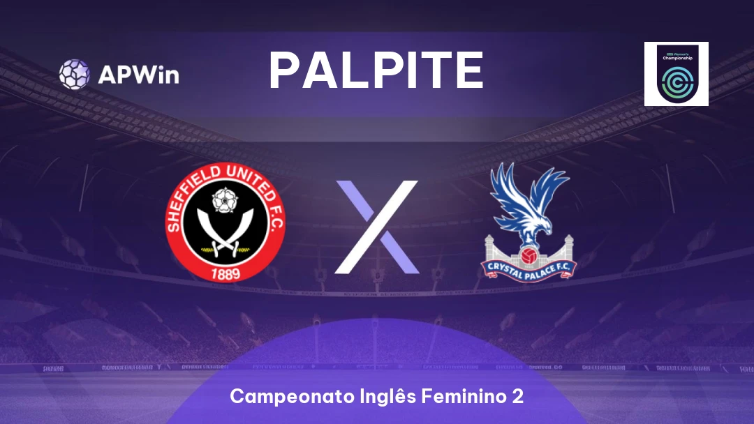 Sheffield Feminino x Crystal Palace Feminino | Palpite | Campeonato Inglês Feminino 2 | 12/01
