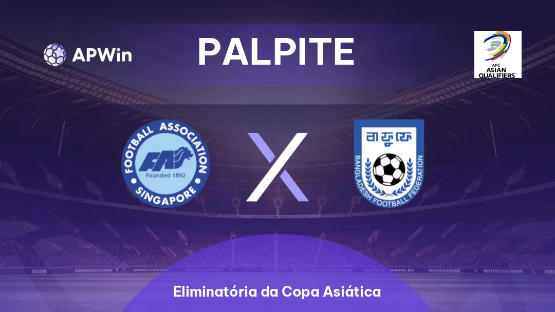 Singapura x Bangladesh | Palpite | Eliminatória da Copa Asiática | 31/03