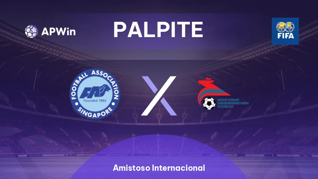 Singapura x Mongólia | Palpite | Amistoso Internacional | 31/05
